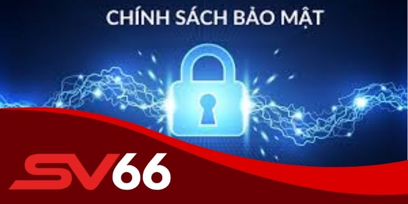 SV66 đã thiết lập một bộ chính sách nền tảng bảo mật chặt chẽ