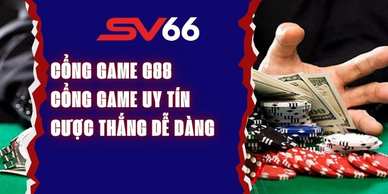 Cổng Game G88 - Cổng Game Uy Tín, Cược Thắng Dễ Dàng